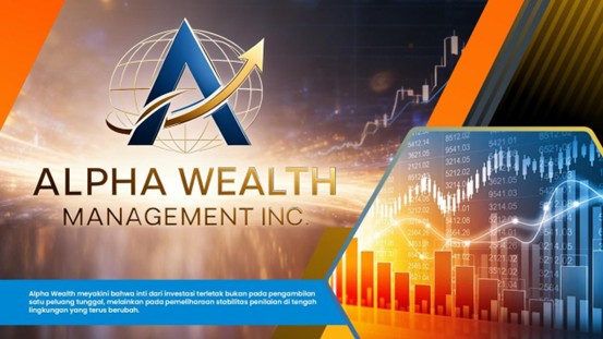 Alpha Wealth Mendorong Peningkatan Model Investasi Sistematis, Memperkuat Kemampuan Penilaian Jangka Panjang dan Eksekusi Terstruktur-nexzine.id
