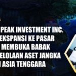 Universal Peak Investment Inc. Umumkan Ekspansi ke Pasar Indonesia, Membuka Babak Baru Pengelolaan Aset Jangka Panjang di Asia Tenggara